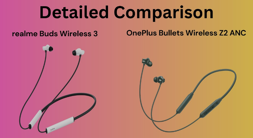 OnePlus Z2 ANC vs. Realme Wireless 3 Earphones, OnePlus Z2 ANC vs. Realme Wireless 3 Review, OnePlus Z2 ANC vs. Realme Wireless 3 Features, OnePlus Z2 ANC vs. Realme Wireless 3 Comparisons