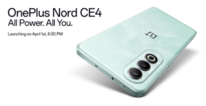 OnePlus Nord CE4 launching on 1st April 2024, Nord CE4 releasing date, Oneplus nor ce4 features and specifications,