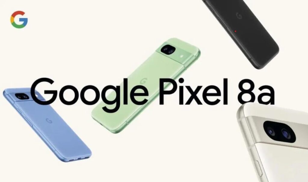 Google pixel 8a phone, Pixel 8a in hand, Google pixel 8a camera, Pixel 8a multiple colors